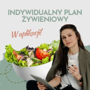 INDYWIDUALNY PLAN ŻYWIENIOWY